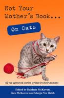 Not Your Mother's Book . . . On Cats