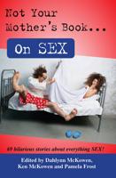 Not Your Mother's Book . . . On SEX