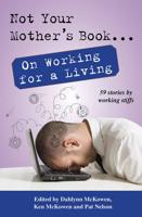 Not Your Mother's Book . . . On Working for a Living