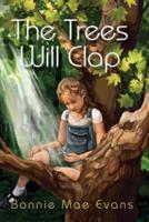 The Trees Will Clap: A Novel