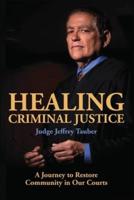 Healing Criminal Justice: A Journey to Restore Community in Our Courts
