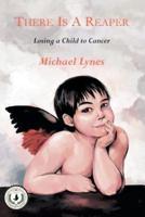 There Is A Reaper: Losing a Child to Cancer