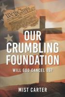 Our Crumbling Foundation