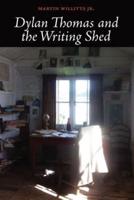 Dylan Thomas and the Writing Shed