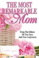 The Most Remarkable Mom