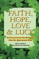 Faith, Hope, Love & Luck