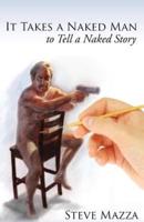 It Takes a Naked Man to Tell a Naked Story