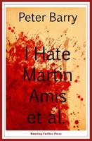 I Hate Martin Amis Et Al
