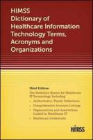 HIMSS Dictionary of Healthcare Information Technology Terms, Acronyms, and Organizations