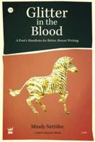 Glitter in the Blood: A Poet's Manifesto for Better, Braver Writing