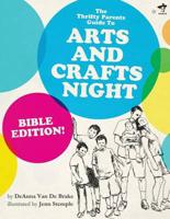 The Thrifty Parents' Guide to Arts and Crafts Night: Bible Edition