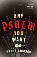 Any Psalm You Want