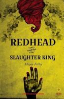 Redhead and The Slaughter King