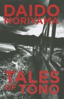Daido Moriyama - Tales of Tono