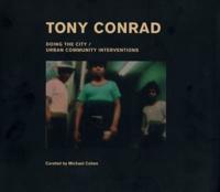 Tony Conrad: Doing the City