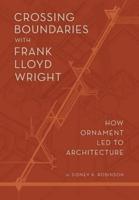 Crossing Boundaries With Frank Lloyd Wright