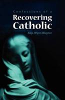 Recovering Catholic
