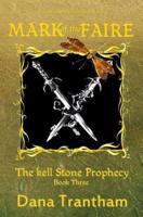 Mark of the Faire (The Kell Stone Prophecy Book 3)