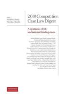 2018 Competition Case Law Digest:  A Synthesis of EU and National Leading Cases