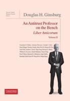 Douglas H. Ginsburg Liber Amicorum Vol. II: An Antitrust Professor on the Bench