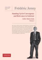 Frédéric Jenny Liber Amicorum: Standing Up for Convergence and Relevance in Antitrust