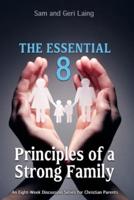 The Essential 8 Principles of a Strong Christian Family