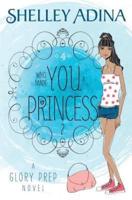 Who Made You a Princess?