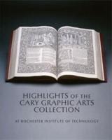 Highlights of the Cary Graphic Arts Collection at Rochester Institute of Technology