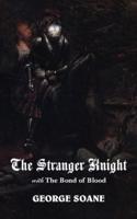 The Stranger Knight, with the Bond of Blood