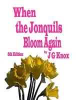 When the Jonquils Bloom Again 5th Edition