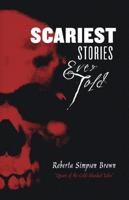 Scariest Stories Ever Told