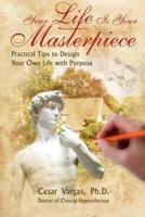 Your Life Is Your Masterpiece
