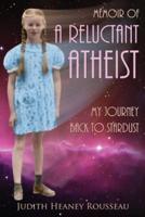 Memoir of a Reluctant Atheist