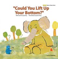 Could You Lift Up Your Bottom?