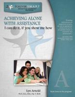 ACHIEVING ALONE W/ASSISTANCE