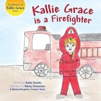 Kallie Grace is a Firefighter