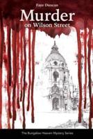 Murder on Wilson Street:  Series The Bungalow Heaven Mystery Series
