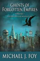 Ghosts of Forgotten Empires, Vol 1