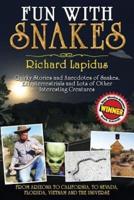 Fun With Snakes: Quirky Stories and Anecdotes of Snakes, Extraterrestrials and Lots of Other Interesting Creatures