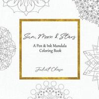 Sun, Moon and Stars: A Pen and Ink Mandala Coloring Book