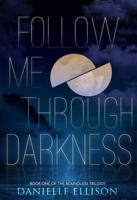 Follow Me Through Darkness Volume 1