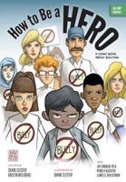 How to Be a Hero: A Comic Book about Bullying