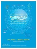 A Comprehensive Mathematics Dictionary for Grades K-8