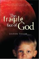 The Fragile Face of God