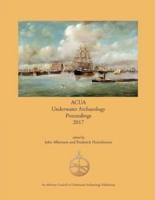 ACUA Underwater Archaeology Proceedings 2017