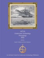 ACUA Underwater Archaeology Proceedings 2022
