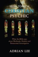 How to Be a Christian Psychic