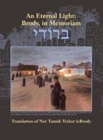 An Eternal Light: Brody, in Memoriam: Translation of Ner Tamid: Yizkor leBrody