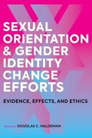 Sexual Orientation and Gender Identity Change Ef - Evidence, Effects, and Ethics