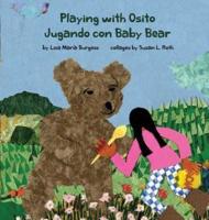 Playing With Osito - Jugando Con Baby Bear